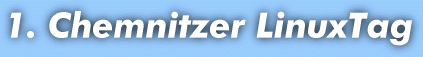 1. Chemnitzer LinuxTag