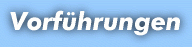Vorführungen