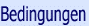     Bedingungen