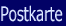   ->Postkarte<-