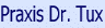   Praxis Dr. Tux