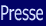 ->Presse<-